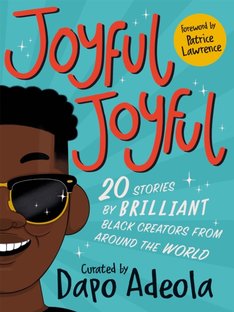 Cover for: Joyful, Joyful : 20 Stories by BRILLIANT Black Creators from Around the World
