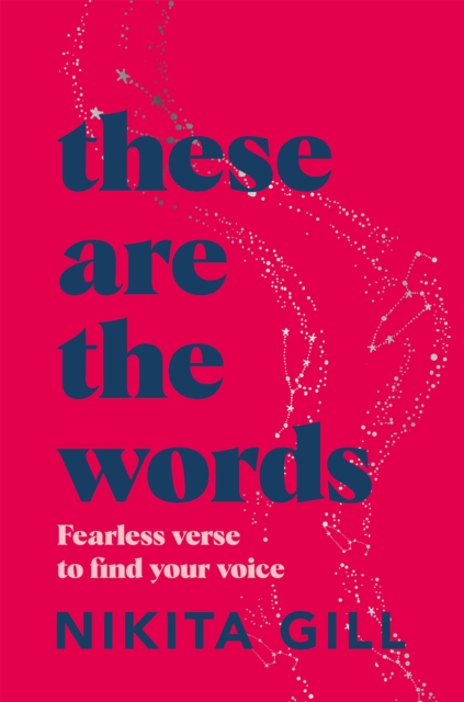Cover for: These Are the Words : Fearless verse to find your voice