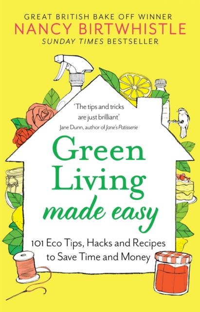 Image for Green Living Made Easy : 101 Eco Tips, Hacks and Recipes to Save Time and Money