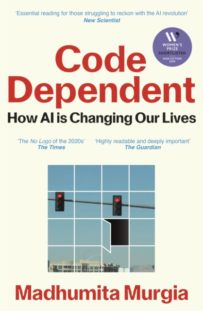 Image for Code Dependent : How AI Is Changing Our Lives