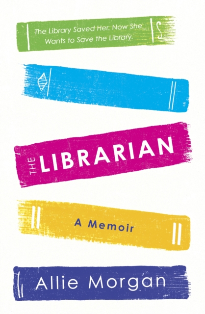 Image for The Librarian : The Library Saved Her. Now She Wants To Save The Library