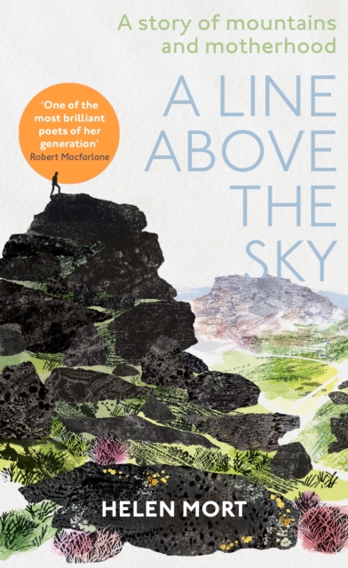 Cover for: A Line Above the Sky : On Mountains and Motherhood