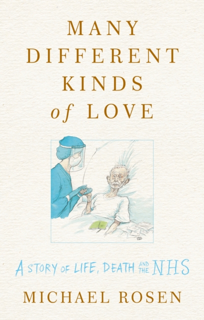 Image for Many Different Kinds of Love : A story of life, death and the NHS