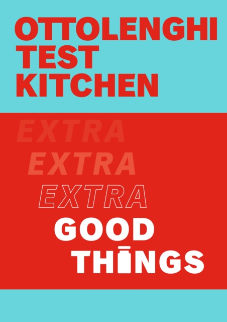 Cover for: Ottolenghi Test Kitchen: Extra Good Things
