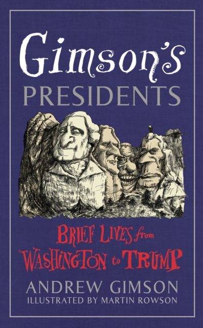 Image for Gimson's Presidents : Brief Lives from Washington to Trump