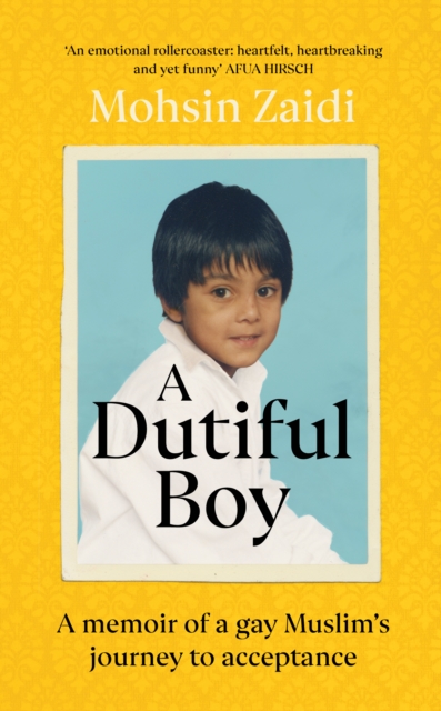 Cover for: A Dutiful Boy : A memoir of a gay Muslim's journey to acceptance