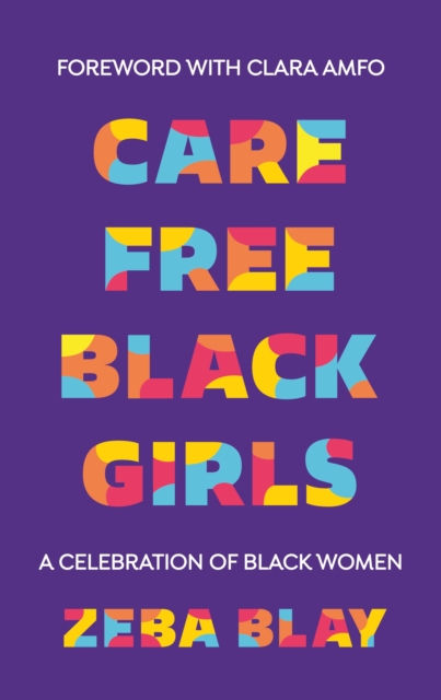 Cover for: Carefree Black Girls : A Celebration of Black Women in Pop Culture