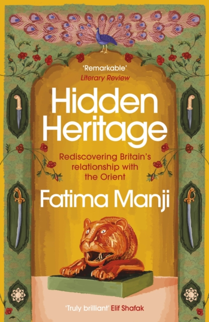 Cover for: Hidden Heritage : Rediscovering Britain's Relationship with the Orient