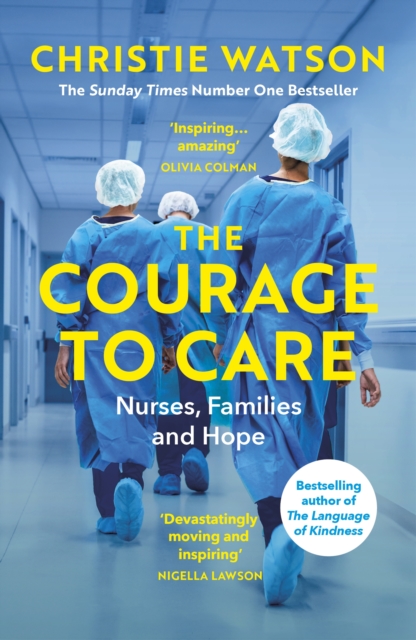 Cover for: The Courage to Care : Nurses, Families and Hope