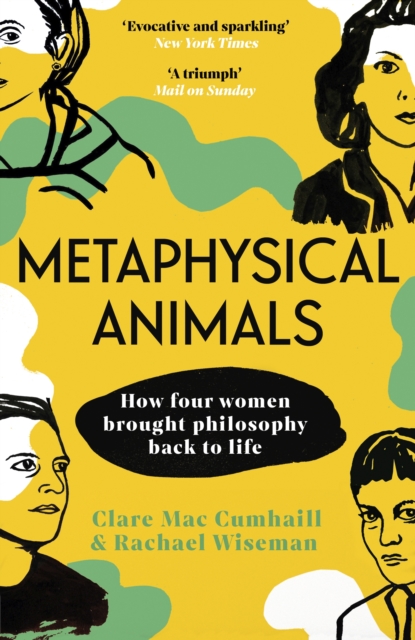 Image for Metaphysical Animals : How Four Women Brought Philosophy Back to Life
