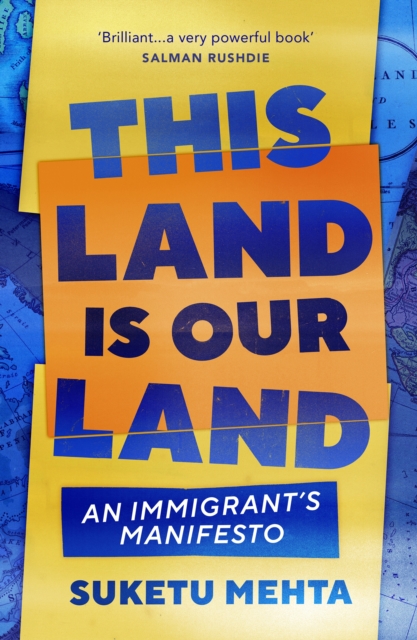 Cover for: This Land Is Our Land : An Immigrant's Manifesto