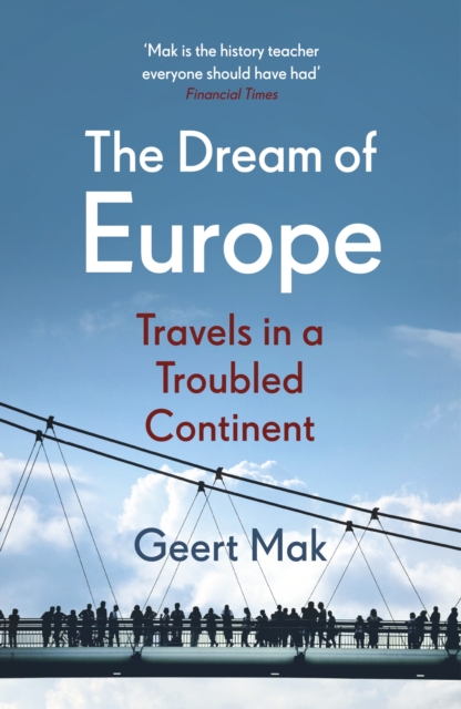 Image for The Dream of Europe : Travels in a Troubled Continent