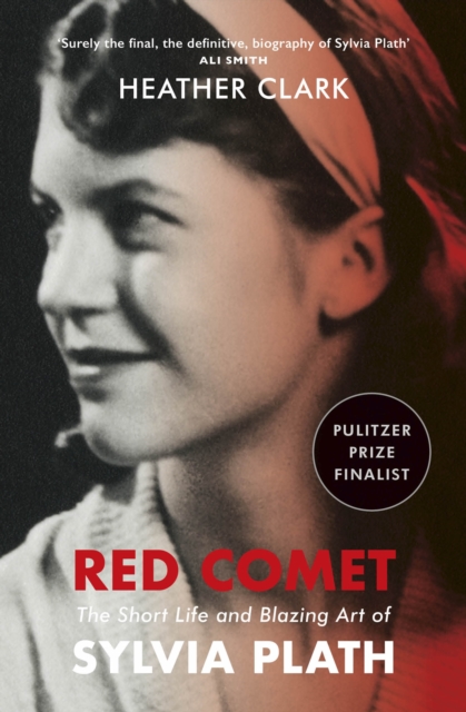 Cover for: Red Comet : The Short life and blazing art of Sylvia Plath