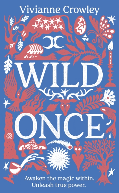 Image for Wild Once : Awaken the magic within. Unleash true power