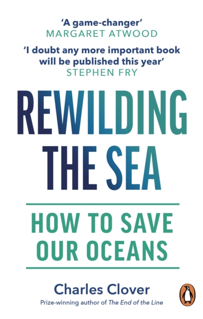 Image for Rewilding the Sea : How to Save our Oceans