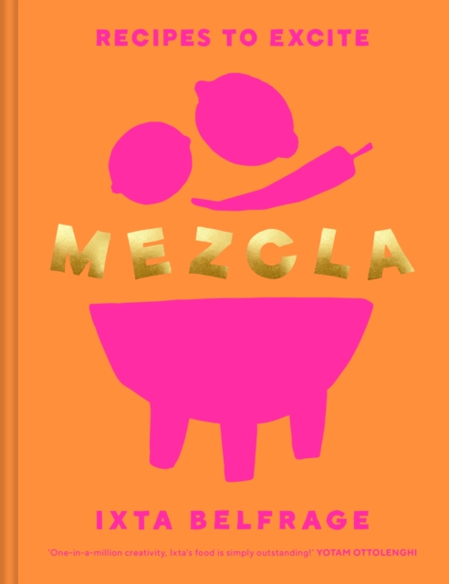 Cover for: MEZCLA : Recipes to Excite