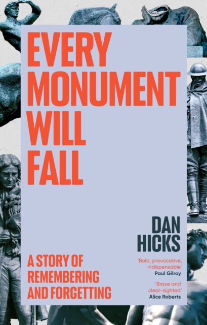 Image for Every Monument Will Fall : A Story of Remembering and Forgetting