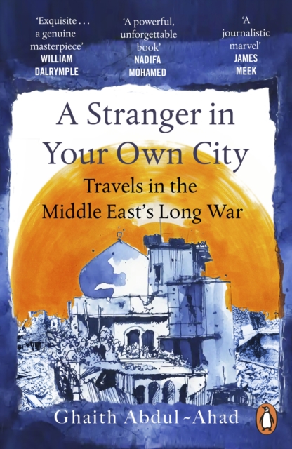 Image for A Stranger in Your Own City : Travels in the Middle East’s Long War