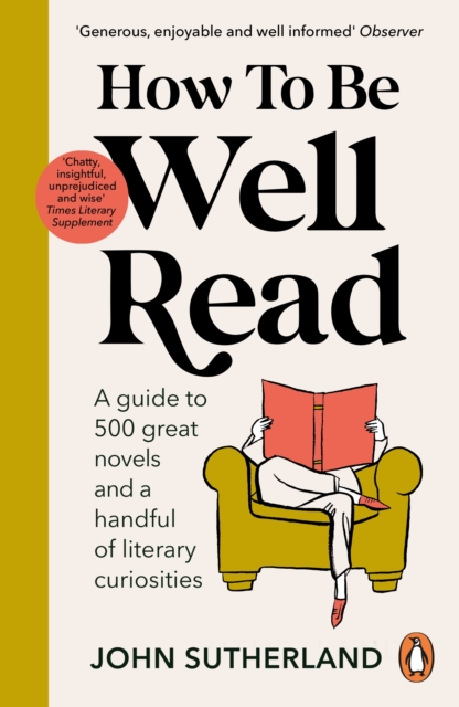 Image for How to be Well Read : A guide to 500 great novels and a handful of literary curiosities