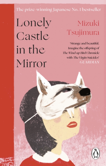 Cover for: Lonely Castle in the Mirror : The no. 1 Japanese bestseller and Guardian 2021 highlight