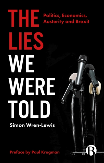 Image for The Lies We Were Told : Politics, Economics, Austerity and Brexit