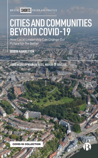 Image for Cities and Communities Beyond COVID-19 : How Local Leadership Can Change Our Future for the Better