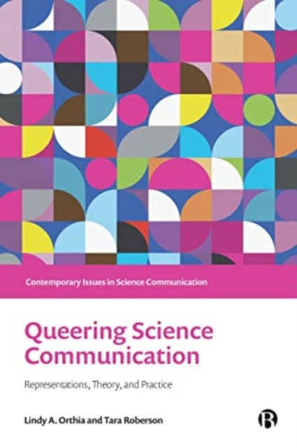 Image for Queering Science Communication : Representations, Theory, and Practice