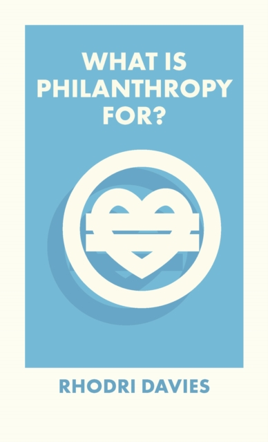 Image for What Is Philanthropy For?