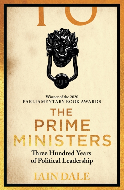 Image for The Prime Ministers : Winner of the PARLIAMENTARY BOOK AWARDS 2020