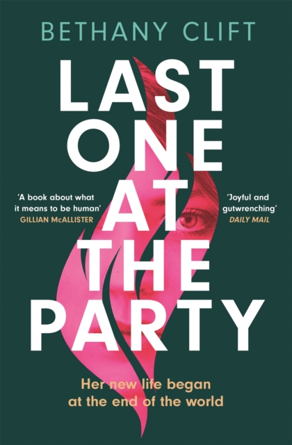 Cover for: Last One at the Party : the unforgettable debut novel about the only woman left at the end of the world