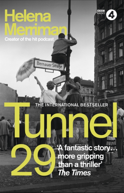 Image for Tunnel 29 : Love, Espionage and Betrayal: the True Story of an Extraordinary Escape Beneath the Berlin Wall