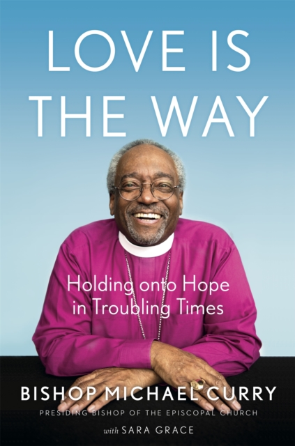 Image for Love is the Way : Holding Onto Hope in Troubling Times