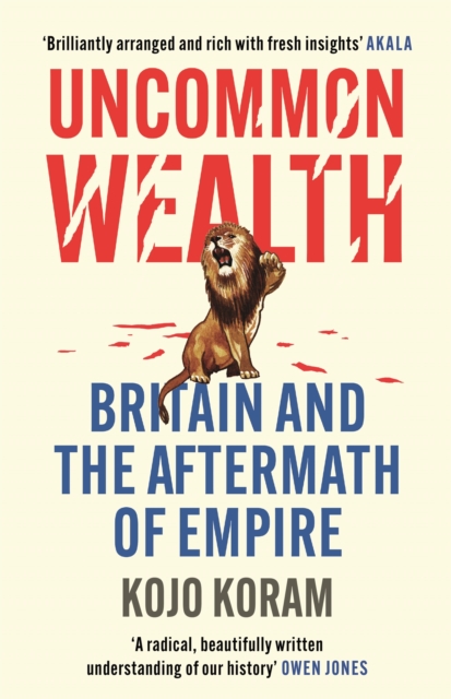 Cover for: Uncommon Wealth : Britain and the Aftermath of Empire