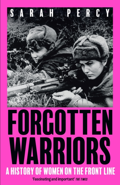 Image for Forgotten Warriors : A History of Women on the Front Line