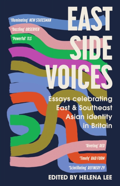 Image for East Side Voices : Essays celebrating East and Southeast Asian identity in Britain