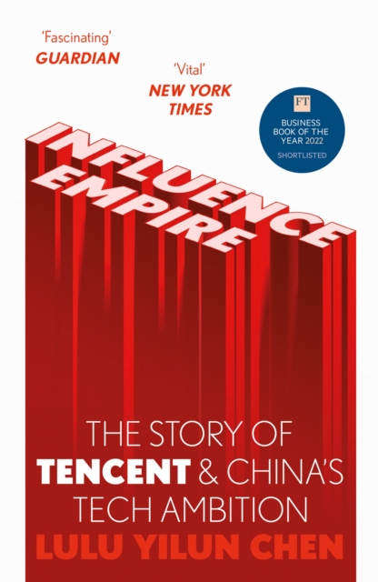 Cover for: Influence Empire: The Story of Tencent and China's Tech Ambition
