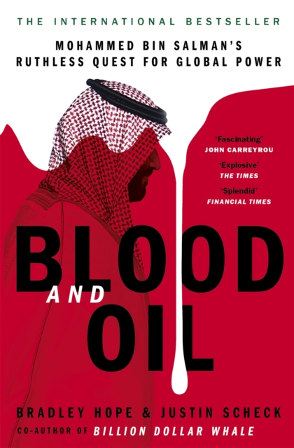 Image for Blood and Oil : Mohammed bin Salman's Ruthless Quest for Global Power: 'The Explosive New Book'