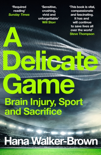 Image for A Delicate Game : Brain Injury, Sport and Sacrifice