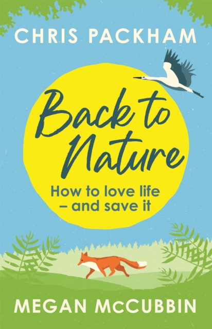 Cover for: Back to Nature : How to Love Life - and Save It
