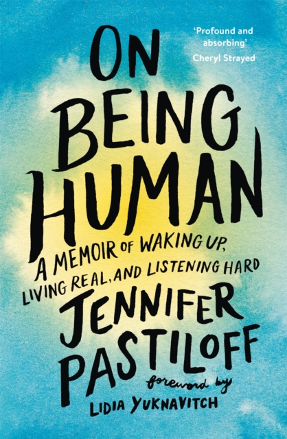 Image for On Being Human : A Memoir of Waking Up, Living Real, and Listening Hard