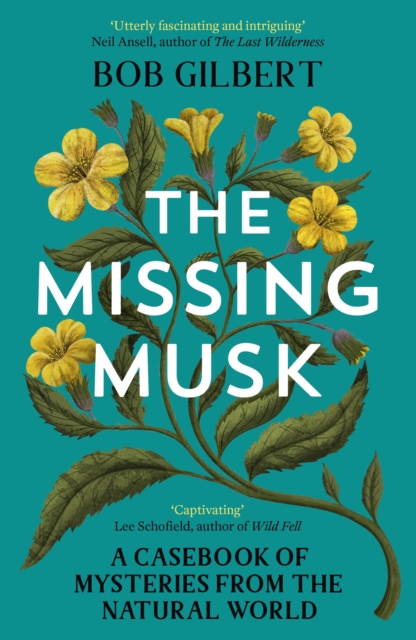 Image for The Missing Musk : A Casebook of Mysteries from the Natural World