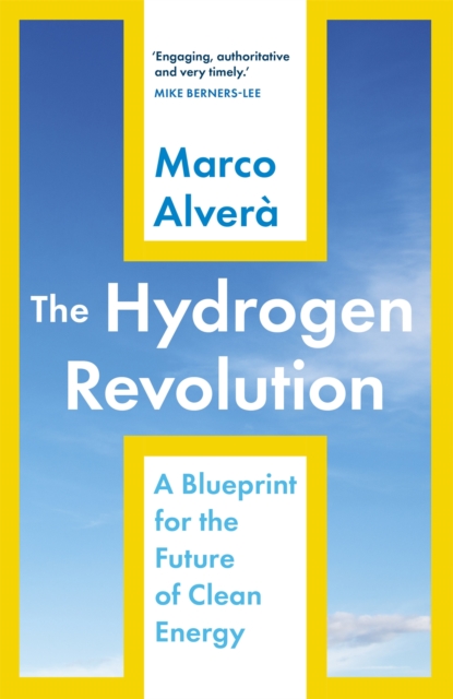 Image for The Hydrogen Revolution : a blueprint for the future of clean energy