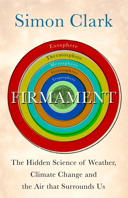 Image for Firmament : The Hidden Science of Weather, Climate Change and the Air That Surrounds Us