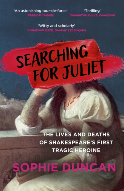 Image for Searching for Juliet : The Lives and Deaths of Shakespeare's First Tragic Heroine