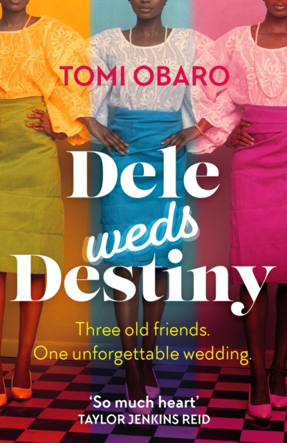 Cover for: Dele Weds Destiny : A stunning novel of friendship, love and home