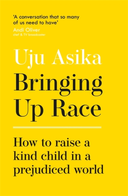 Image for Bringing Up Race : How to Raise a Kind Child in a Prejudiced World