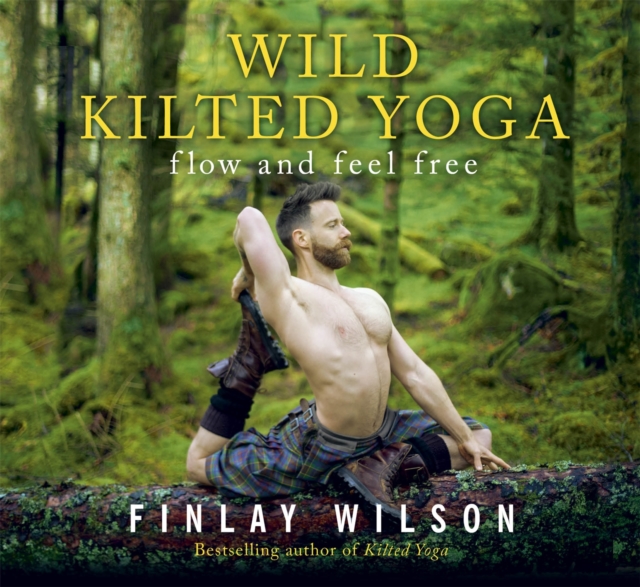 Image for Wild Kilted Yoga : Flow and Feel Free