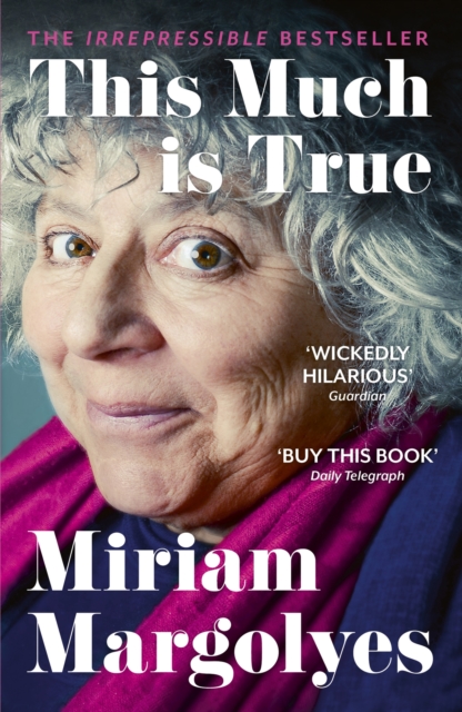 Cover for: This Much is True : 'There's never been a memoir so packed with eye-popping, hilarious and candid stories' DAILY MAIL