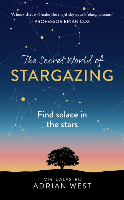 Image for The Secret World of Stargazing : Find solace in the stars