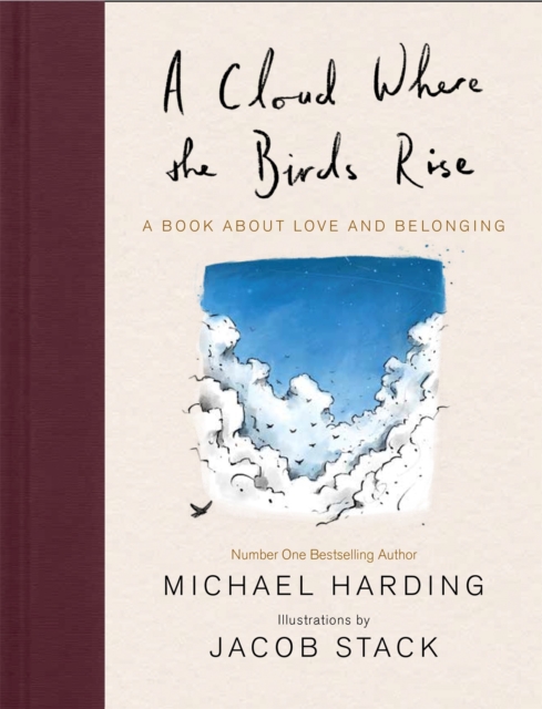 Cover for: A Cloud Where the Birds Rise : A book about love and belonging